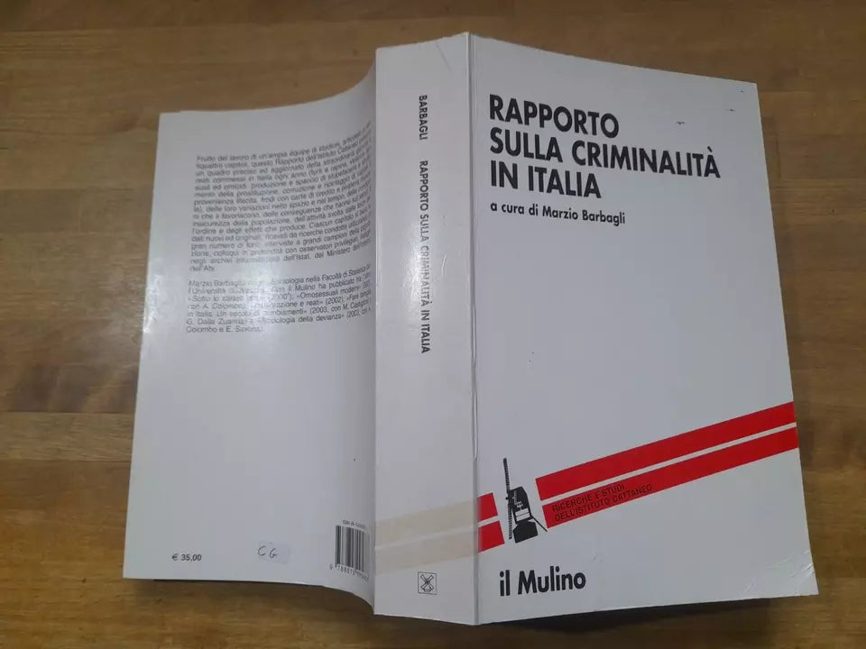 RAPPORTO SULLA CRIMINALITA' IN ITALIA. MARZIO BARBAGLI. SOCIETA' EDITRICE IL MULINO. 1° EDIZIONE 2003. COLLANA: RICERCHE E STUDI DELL'ISTITUTO CARLO CATTANEO.