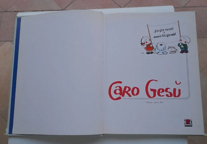 CARO GESU' FACCIAMO AMICIZIA? GIORGIO TORELLI - ANNIE FITZGERALD. AMZ EDITRICE. 1° EDIZIONE 1983.