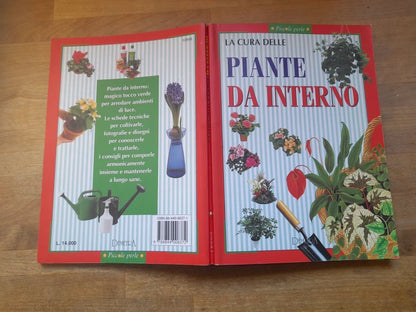 LA CURA DELLE PIANTE DA INTERNO. P.P. GELIO. DEMETRA EDITORE. 1° EDIZIONE 1998. COLLANA: PICCOLE PERLE.