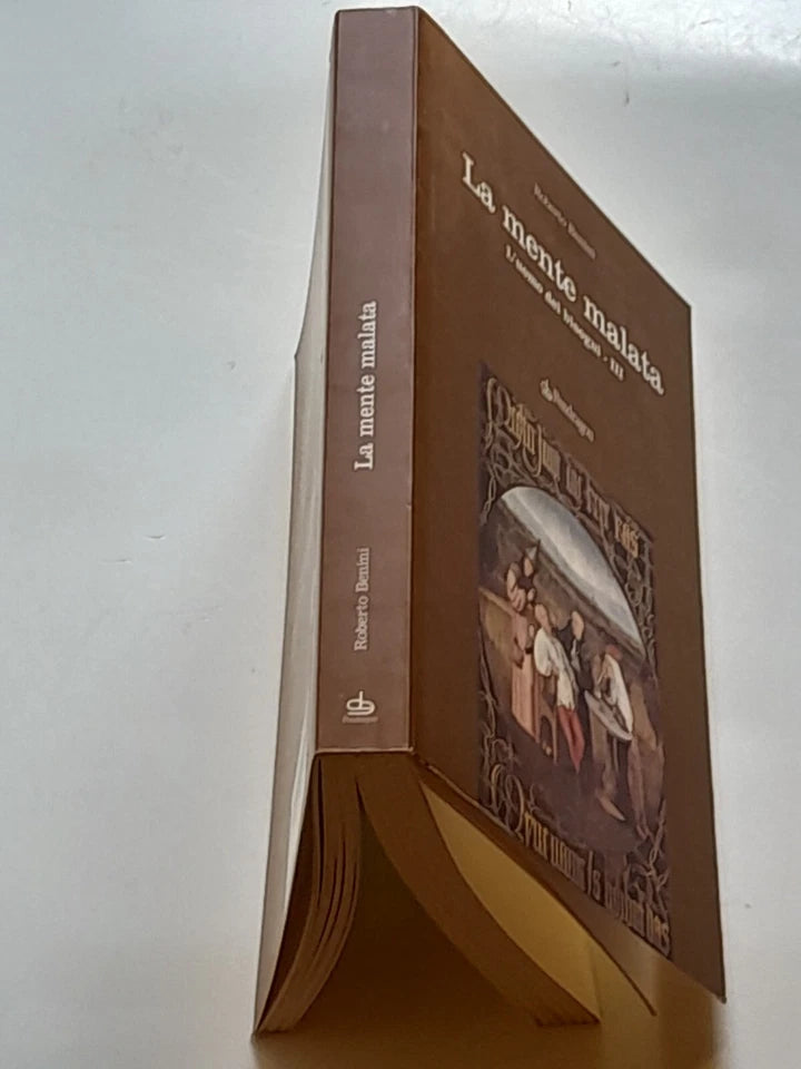 LA MENTE MALATA. L'UOMO DEI BISOGNI - IIII. ROBERTO BERNINI. PENDRAGON EDITRICE, 2008. COLLANA: STUDI E RICERCHE.