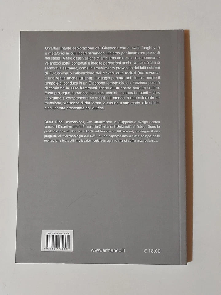 LA SOLITUDINE LIBERATA ALLA RICERCA DEL SE'.. PASSANDO PER IL GIAPPONE. CARLA RICCI. ARMANDO EDITORE. 1° EDIZIONE 2012. COLLANA: ITINERIA - COLLANA DI ANTROPOLOGIA E STUDI INTERDISCIPLINARI.