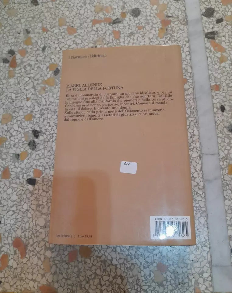 LA FIGLIA DELLA FORTUNA. ISABEL ALLENDE. FELTRINELLI EDITORE. COLLANA: "I NARRATORI". 1° EDIZIONE 1999.