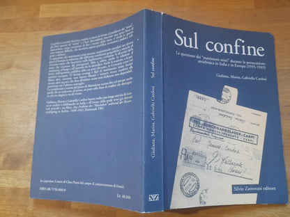 SUL CONFINE LA QUESTIONE DEI MATRIMONI MISTI DURANTE LA PERSECUZIONE ANTIEBRAICA. GIULIANA, MARISA, GABRIELLA CARDOSI. SILVIO ZAMORANI EDITORE. RISTAMPA 1999.