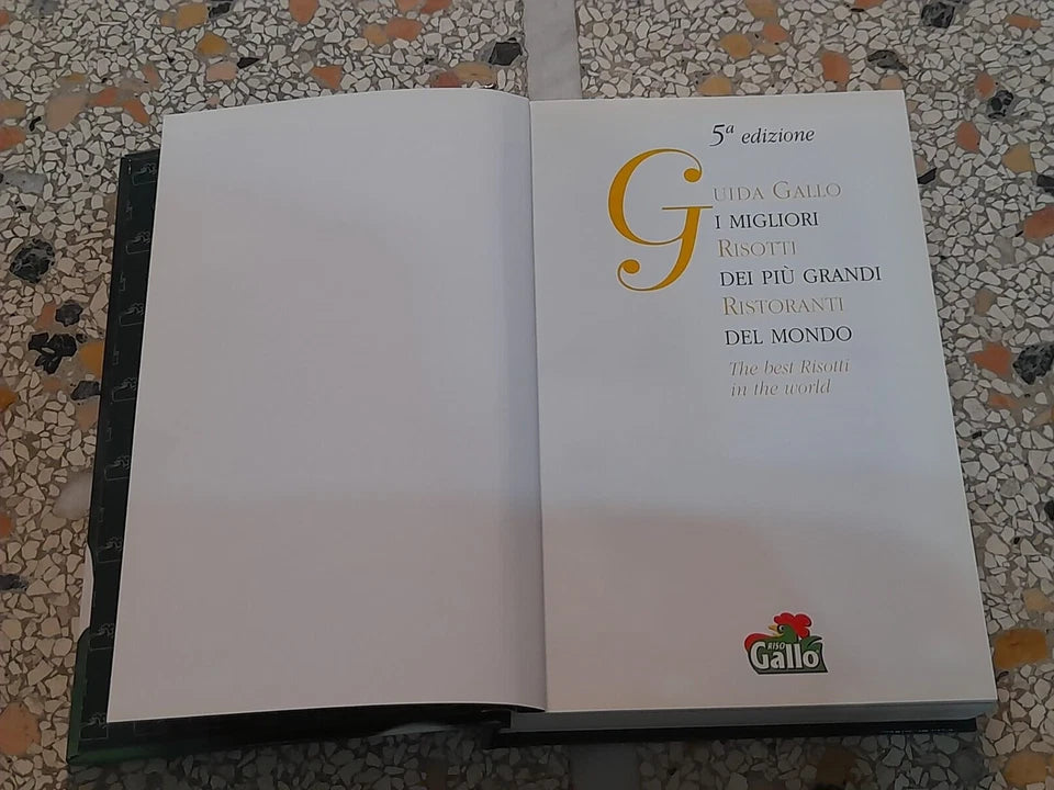GUIDA GALLO. I MIGLIORI RISOTTI DEI PIU' GRANDI RISTORANTI DEL MONDO. AA.VV. DeAGOSTINI EDITORE. 5° EDIZIONE MARZO 2002. VOLUME BILINGUE: ITALIANO / INGLESE.