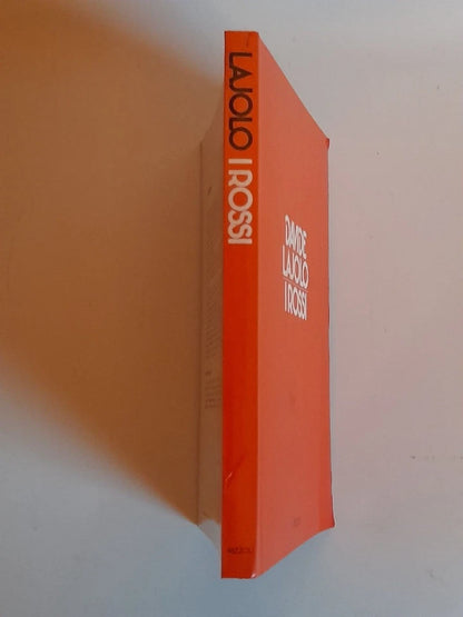 I ROSSI. DAVIDE LAJOLO. RIZZOLI EDITORE. 1 ° EDIZIONE AGOSTO 1974.