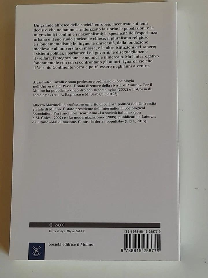 LA SOCIETA' EUROPEA. ALESSANDRO CAVALLI - ALBERTO MARTINELLI. SOCIETA' EDITRICE IL MULINO. COLLANA: LE VIE DELLA CIVILTA' - L'IDENTITA' EUROPEA. 1° EDIZIONE 2015.