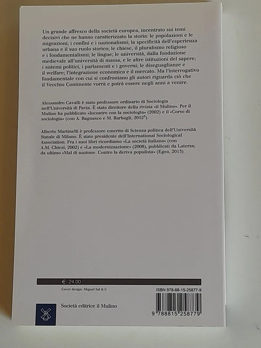 LA SOCIETA' EUROPEA. ALESSANDRO CAVALLI - ALBERTO MARTINELLI. SOCIETA' EDITRICE IL MULINO. COLLANA: LE VIE DELLA CIVILTA' - L'IDENTITA' EUROPEA. 1° EDIZIONE 2015.