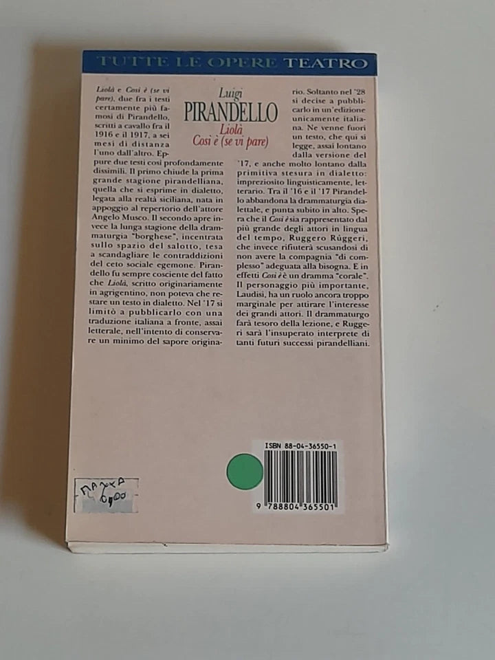 LIOLA' COSI' E' (SE VI PARE). LUIGI PIRANDELLO. A CURA DI ROBERTO ALONGE. MONDADORI EDITORE. 1° EDIZIONE TUTTE LE OPERE TEATRO DI LUIGI PIRANDELLO: MARZO 1992.