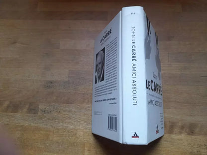 AMICI ASSOLUTI. JOHN LE CARRE'. MONDADORI EDITORE. COLLANA: I MITI 315. 1° EDIZIONE 2005.