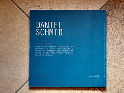 DANIEL SCHMID. L'INVENZIONE DEL PARADISO. LORENZO BUCCELLA. CINETECA SPECIALE N. 16. 1° EDIZIONE 2008. CINETECA BOLOGNA.