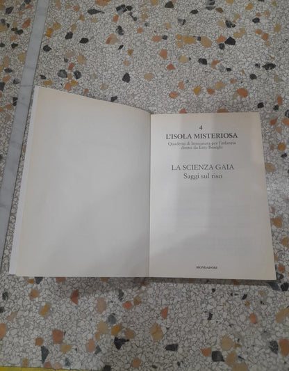 LA SCIENZA GAIA-SAGGI SUL RISO. EMY BESEGHI. MONDADORI EDITORE. COLLANA: L'ISOLA MISTERIOSA 4 INFANZIE - QUADERNI. 1° EDIZIONE APRILE 1998.