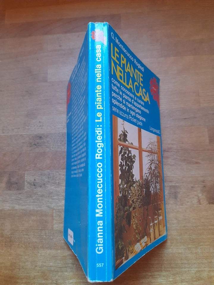 LE PIANTE NELLA CASA. GIANNA MONTECUCCO ROGLEDI. EDITORE LONGANESI &C. COLLANA:"I LIBRI POCKET" 557.  1 ° EDIZIONE 1976.