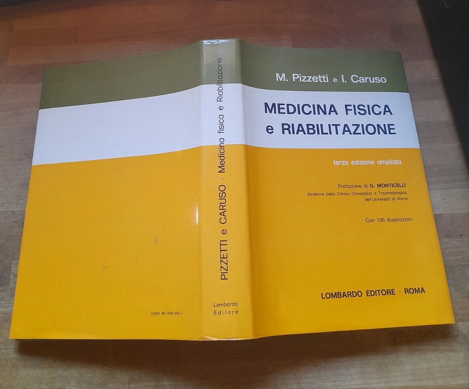 MEDICINA FISICA E RIABILITAZIONE. MARCELLO PEZZETTI - IGNAZIO CARUSO. LOMBARDO EDITORE. 3° EDIZIONE AMPLIATA, 1980.