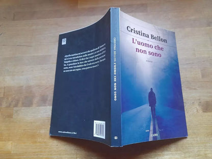 L'UOMO CHE NON SONO. CRISTINA BELLON. CAIRO EDITORE. 2° EDIZIONE 2017. COLLANA: SCRITTORI ITALIANI.