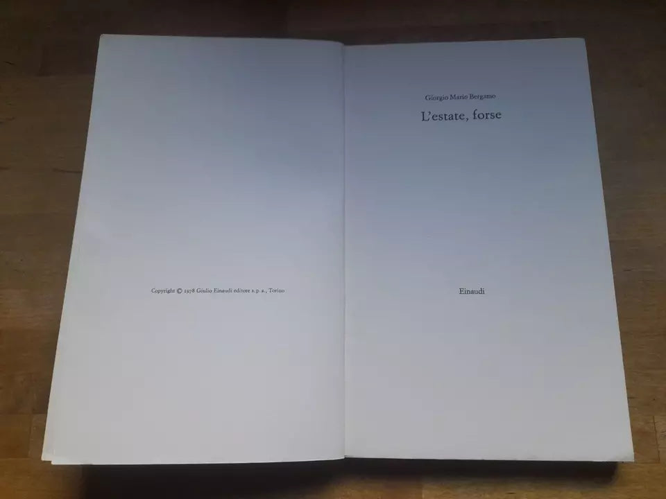 L'ESTATE, FORSE. GIORGIO MARIO BERGAMO. EINAUDI EDITORE. COLLANA: SUPERCORALLI. 1° EDIZIONE SUPERCORALLI 1978.