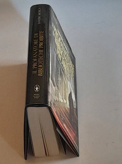 IL PROFANATORE DI BIBLIOTECHE PROIBITE. DAVIDE MOSCA. NEWTON COMPTON DITORI. 4° EDIZIONE 2012.  COLLANA: NUOVA NARRATIVA NEWTON 243.