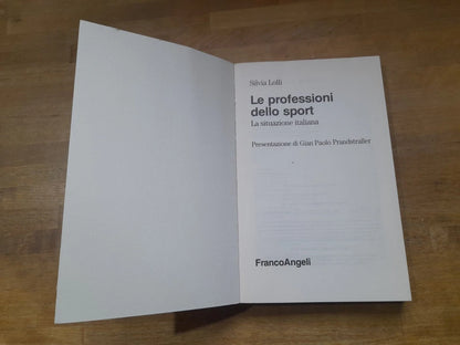LE PROFESSIONI DELLO SPORT. SILVIA LOLLI. 1° EDIZIONE FRANCOANGELI 1997. COLLANA DI SOCIOLOGIA.