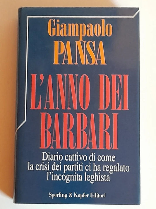 L'ANNO DEI BARBARI. GIAMPAOLO PANSA. SPERLING & KUPFER EDITORI. RISTAMPA 1993. COLLANA: SAGGI.