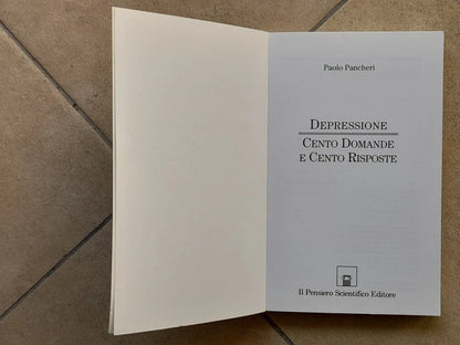 DEPRESSIONE CENTO DOMANDE E CENTO RISPOSTE. PAOLO PANCHERI. IL PENSIERO SCIENTIFICO EDITORE.  2° EDIZIONE MARZO 1998.