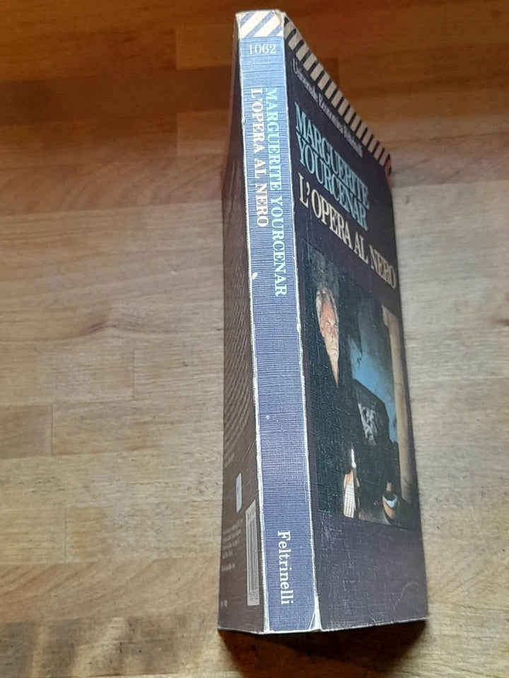 L'OPERA AL NERO. MARGUERITE YOURCENAR. FELTRINELLI EDITORE. COLLANA: UNIVERSALE ECONOMICA FELTRINELLI 1062. 9° EDIZIONE 1989.