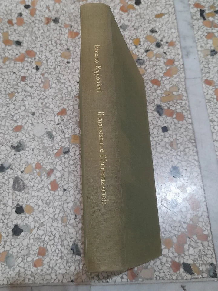 IL MARXISMO E L'INTERNAZIONALE. ERNESTO RAGIONIERI. EDITORI RIUNITI. 1° EDIZIONE 1968. COLLANA: BIBLIOTECA DI STORIA.