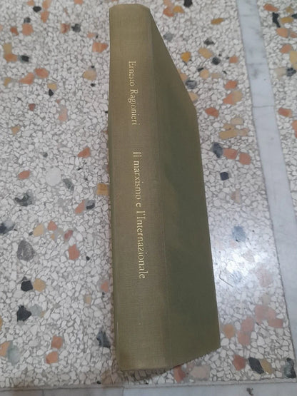 IL MARXISMO E L'INTERNAZIONALE. ERNESTO RAGIONIERI. EDITORI RIUNITI. 1° EDIZIONE 1968. COLLANA: BIBLIOTECA DI STORIA.