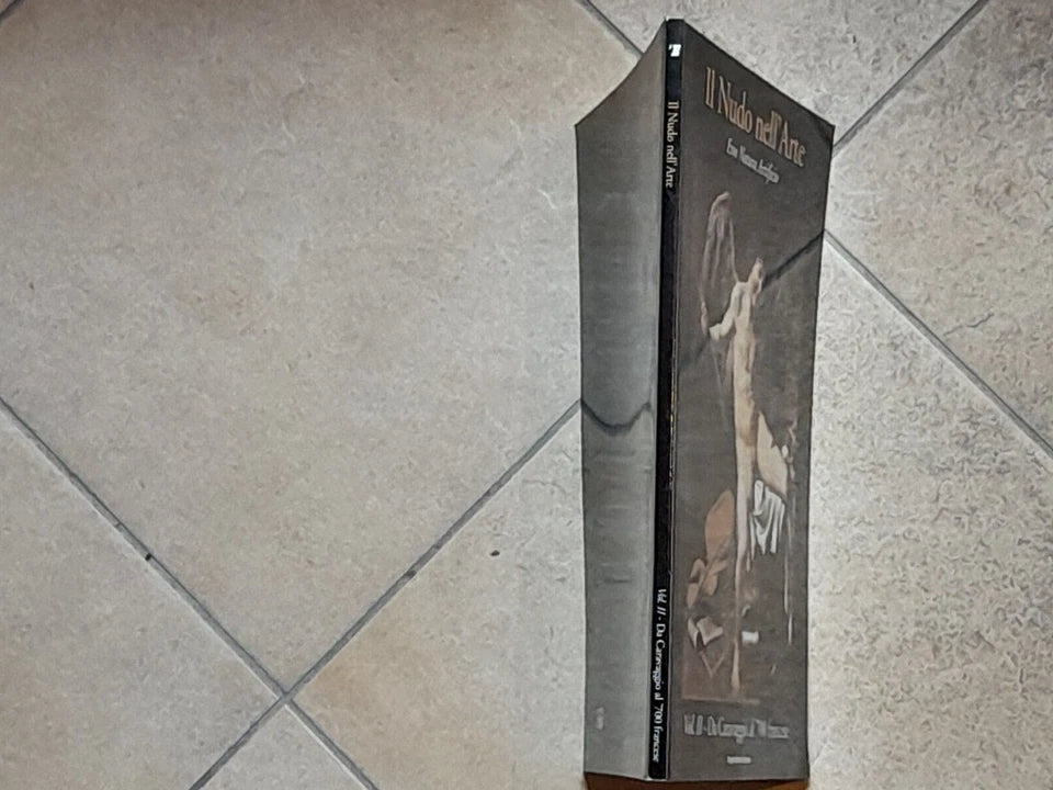 IL NUDO NELL'ARTE. EROS NATURA ARTIFICIO. VOL II - DA CARAVAGGIO AL '700 FRANCESE. A CURA DI GLORIA FOSSI. AA.VV. GRUPPO EDITORIALE L'ESPRESSO. RISTAMPA 2002.
