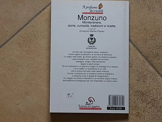 IL PROFUMO DEI RICORDI MONZUNO. MONTEVENERE, STORIE, CURIOSITA', TRADIZIONI E RICETTE. EDIZIONI DEL LOGGIONE. 1° EDIZIONE 10 NOVEMBRE 2018.