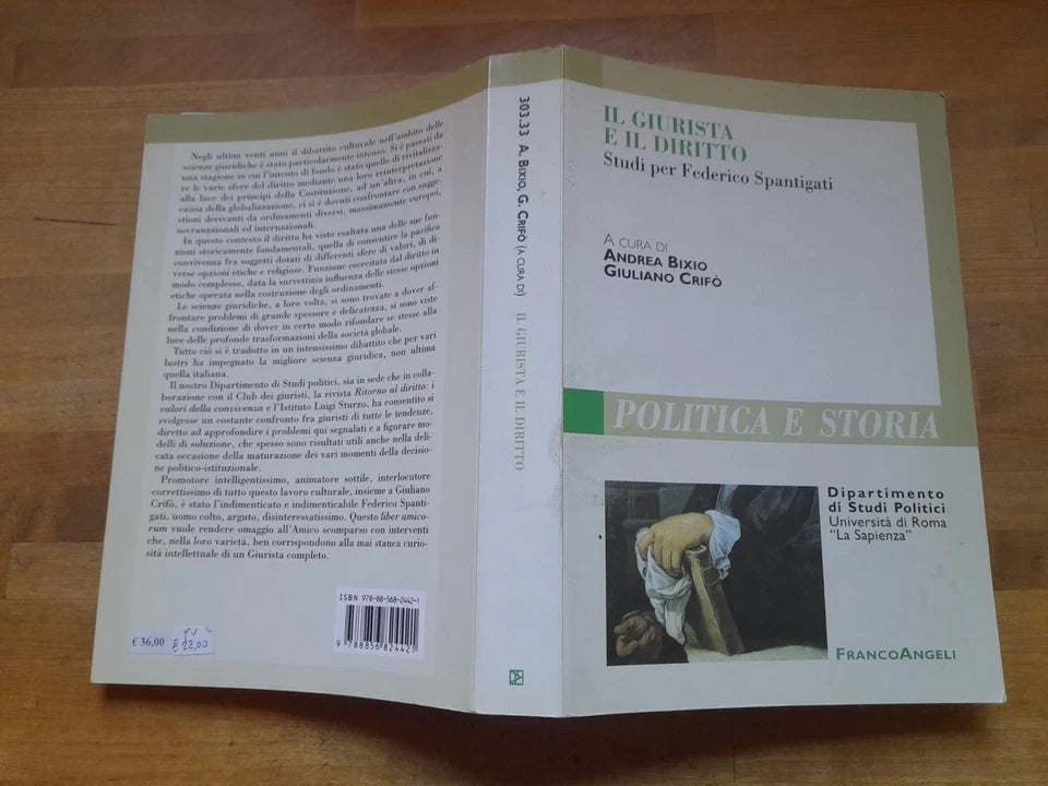 IL GIURISTA E IL DIRITTO. STUDI PER FEDERICO SPANTIGATI. ANDREA BIXIO - GIULIANO CRIFO'. FRANCO ANGELI EDITORE. RISTAMPA 2010. COLLANA: POLITICA E STORIA.