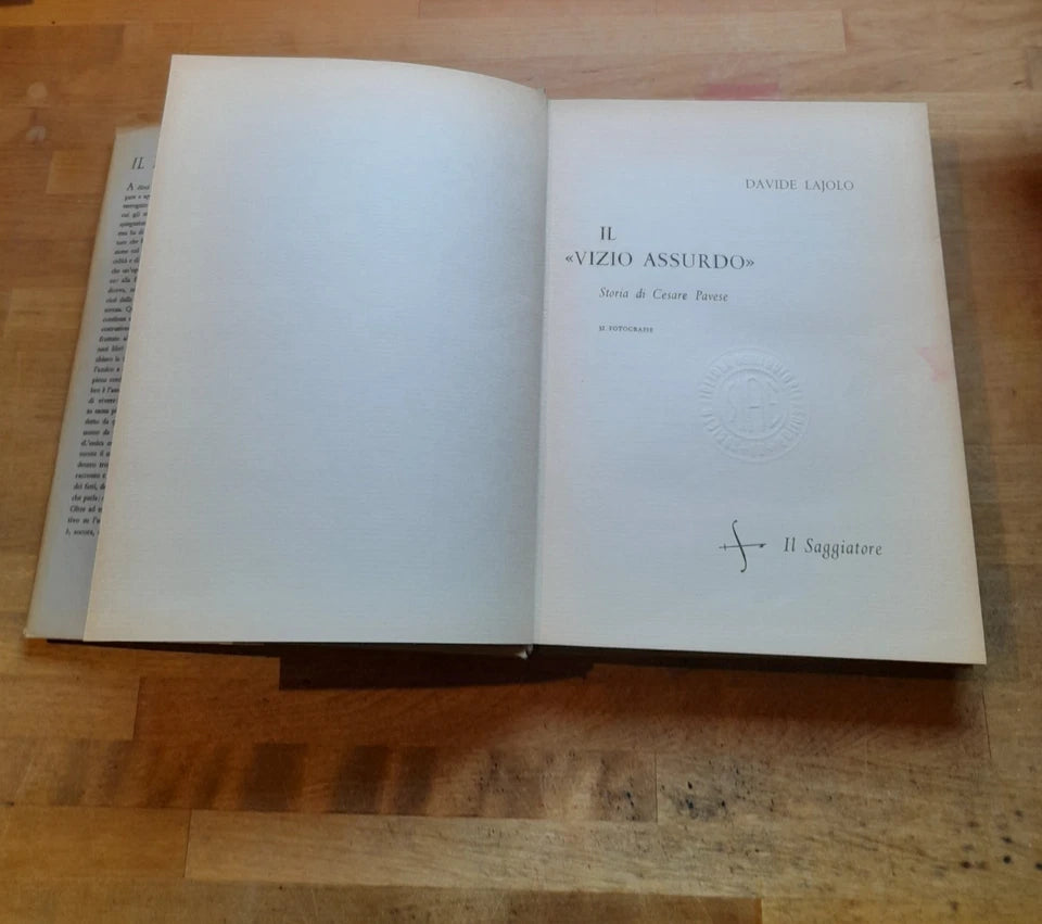 IL "VIZIO ASSURDO" STORIA DI CESARE PAVESE. DAVIDE LAJOLO. IL SAGGIATORE EDITORE. 4° EDIZIONE 1961. COLLANA: LA CULTURA VOLUME XXV. STORIA - CRITICA - TESTI.