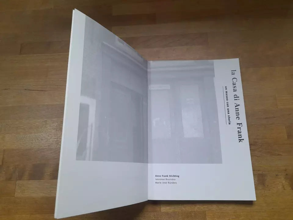 LA CASA DI ANNA FRANK. UN MUSEO CON UNA STORIA. JANRENSE BOONSTRA - MARIE-JOSE' RIJNDERS. SDU UITGEVERIJ KONNINGINNEGRACHT EDITORE, 1992.
