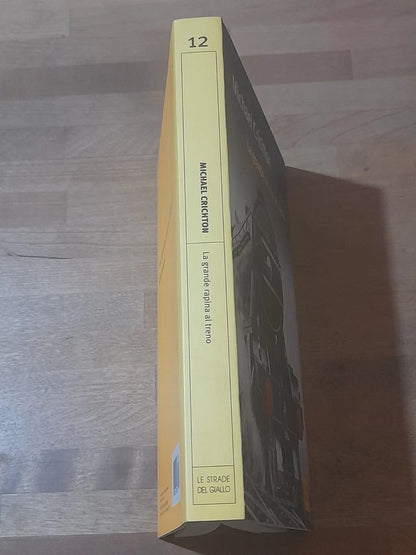 LA GRANDE RAPINA AL TRENO. MICHAEL CRICHTON. EDIZIONE SPECIALE PER LA REPUBBLICA PUBBLICATO SU LICENZA GARZANTI. LA BIBLIOTECA DI REPUBBLICA. RISTAMPA 2004. COLLANA: LE STRADE DEL GIALLO 12.