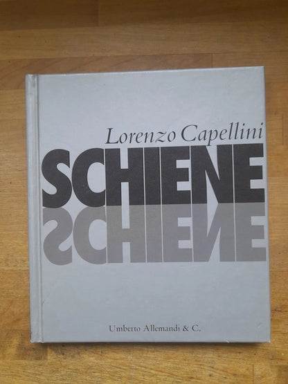 SCHIENE. LORENZO CAPELLINI. UMBERTO ALLEMANDI & C. EDITORI. 1° EDIZIONE 2000. ILLUSTRATO.