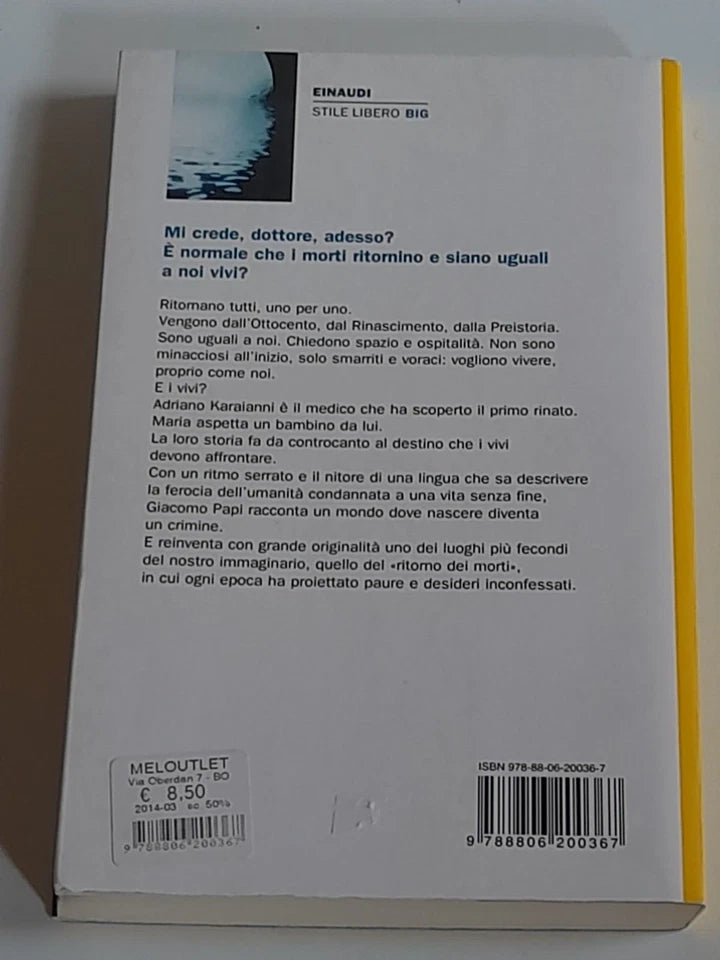 I PRIMI TORNARONO A NUOTO. GIACOMO PAPI. EINAUDI EDITORE. COLLANA: EINAUDI STILE LIBERO BIG. 2° EDIZIONE 2012.