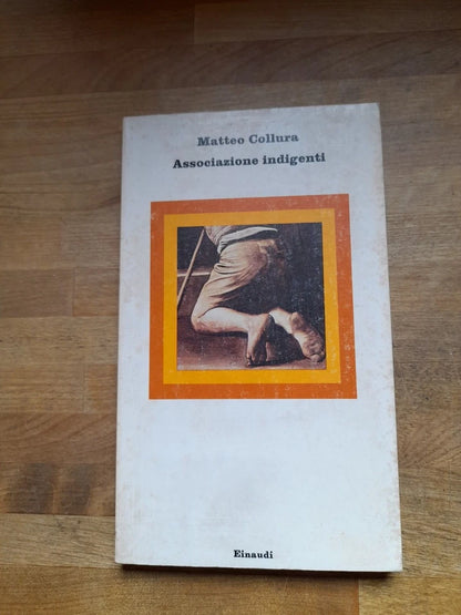 ASSOCIAZIONE INDIGENTI. MATTEO COLLURA. COLLANA: EINAUDI NUOVI CORALLI 243. EINAUDI EDITORE. 1° EDIZIONE 1979.