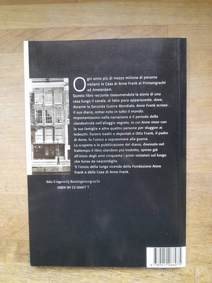 LA CASA DI ANNA FRANK. UN MUSEO CON UNA STORIA. JANRENSE BOONSTRA - MARIE-JOSE' RIJNDERS. SDU UITGEVERIJ KONNINGINNEGRACHT EDITORE, 1992.