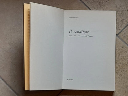 IL VENDITORE. STORIA DI SILVIO BERLUSCONI E DELLA FININVEST. GUSEPPE FIORI. GARZANTI EDITORE. 4° EDIZIONE 1995. COLLANA: MEMORIE DOCUMENTI BIOGRAFIE.