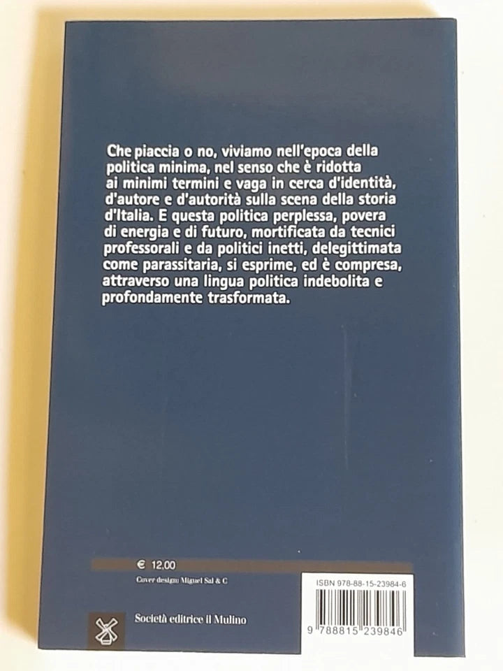 ABBICCÌ DELLA CRONACA POLITICA. CARLO GALLI. SOCIETA' EDITRICE IL MULINO. COLLANA:  IL MULINO CONTEMPORANEA/ DUECENTODICIOTTO. 1° EDIZIONE 2012.
