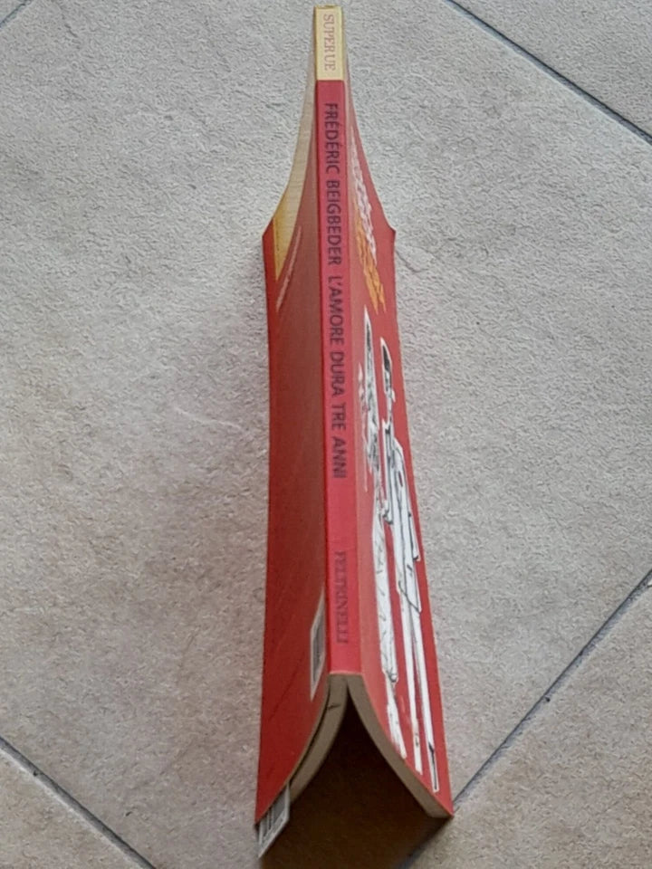 L'AMORE DURA TRE ANNI. FRÉDÉRIC BEIGBEDER. SUPER UE FELTRINELLI. 1° EDIZIONE 2003.