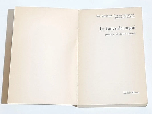 LA BANCA DEI SOGNI. JEAN DUVIGNAUD - FRANCOISE DUVIGNAUD - JEAN-PIERRE CORBEAU. EDITORI RIUNITI. COLLANA: TENDENZE 4. 1° EDIZIONE 1980.