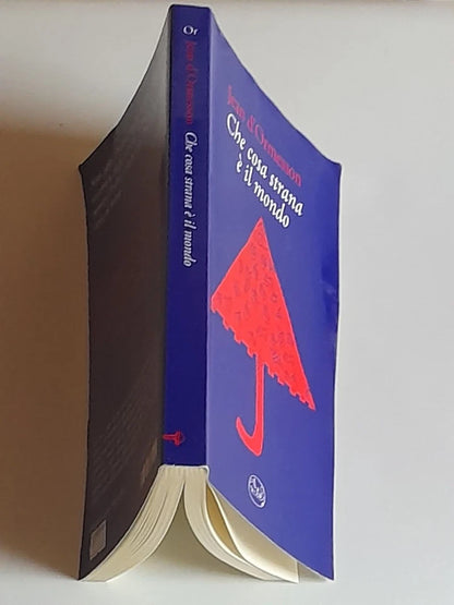 CHE COSA STRANA E' IL MONDO. JEAN D'ORMESSON. BARBÈS EDITORE. EDIZIONE ITALIANA 2011. COLLANA: INTERSECTIONS.