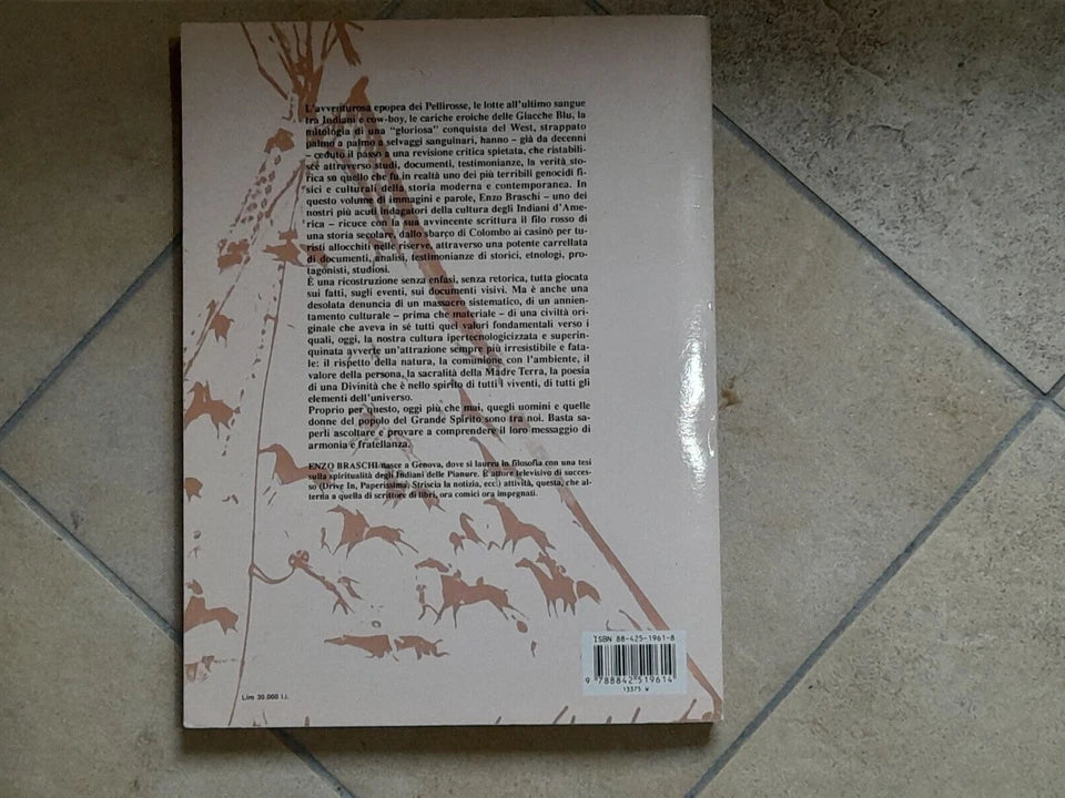 SONO TRA NOI. STORIA DEL GENOCIDIO DEGLI INDIANI D'AMERICA. ENZO BRASCHI. MURSIA EDITRICE. RISTAMPA 1995. COLLANA: STORIA E DOCUMENTI 145.