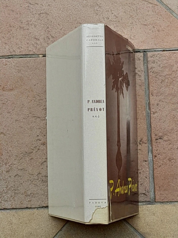 IL SERVO DI DIO. P. ANDREA PRÈVOT. P. BENEDETTO CAPORALE s.e.j. EDIZIONI DEHONIANE 196O.