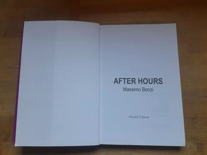 AFTER HOURS. MASSIMO BONZI. GIRALDI EDITORE. 1 ° EDIZIONE 2006.