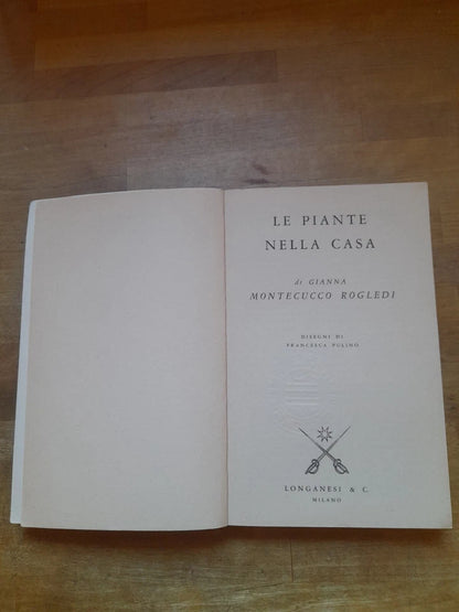 LE PIANTE NELLA CASA. GIANNA MONTECUCCO ROGLEDI. EDITORE LONGANESI &C. COLLANA:"I LIBRI POCKET" 557.  1 ° EDIZIONE 1976.